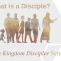 What is a Disciple?